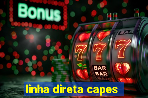 linha direta capes